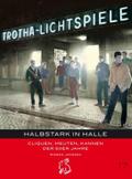 Halbstark in Halle: Cliquen, Meuten, Kannen der 50er Jahre (Mitteldeutsche kulturhistorische Hefte)
