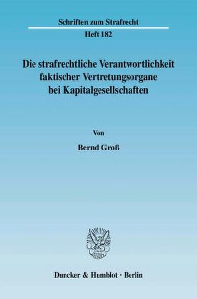 Die strafrechtliche Verantwortlichkeit faktischer Vertretungsorgane bei Kapitalgesellschaften.