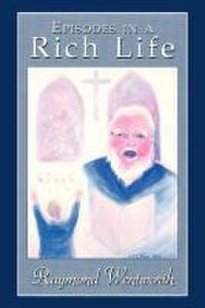 Episodes in a Rich Life