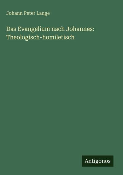 Das Evangelium nach Johannes: Theologisch-homiletisch