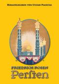 Friedrich Rosen: Persien in Wort und Bild. Reisen 