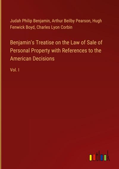 Benjamin’s Treatise on the Law of Sale of Personal Property with References to the American Decisions