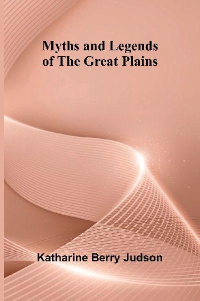 Myths and Legends of the Great Plains