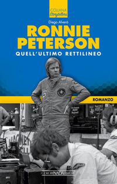 Ronnie Peterson. Quell’ultimo rettilineo