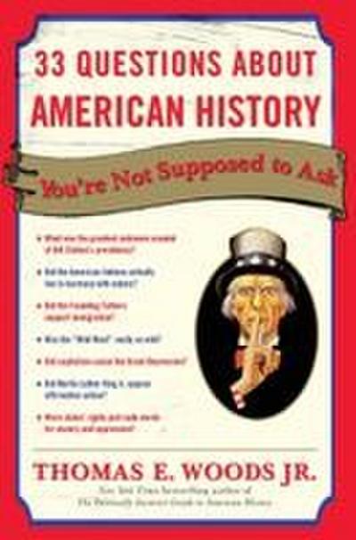 33 Questions About American History You’re Not Supposed to Ask