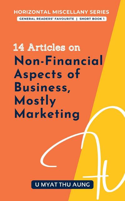 14 Articles on Non-Financial Aspects of Business, Mostly Marketing