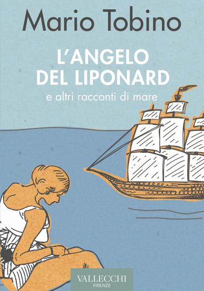 L’ angelo del Liponard e altri racconti di mare