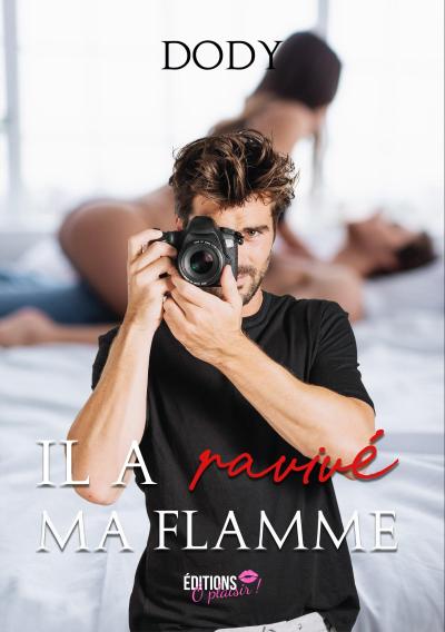 Il a ravivé ma flamme