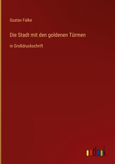 Die Stadt mit den goldenen Türmen