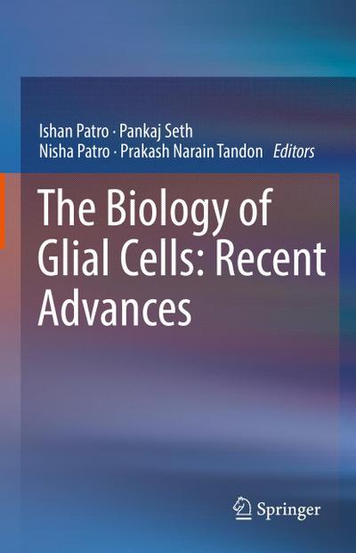 The Biology of Glial Cells: Recent Advances