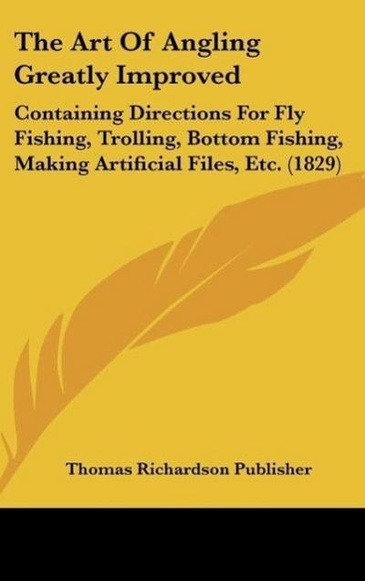 The Art Of Angling Greatly Improved