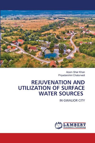 REJUVENATION AND UTILIZATION OF SURFACE WATER SOURCES