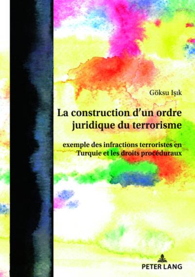 La construction d’un ordre juridique du terrorisme