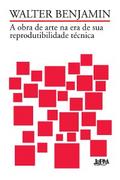 A obra de arte na era de sua reprodutibilidade técnica