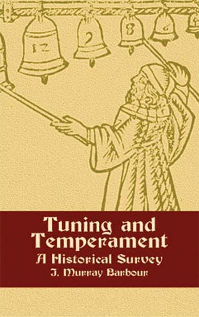 Tuning and Temperament: A Historical Survey - J. Murray Barbour