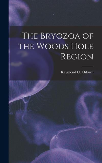 The Bryozoa of the Woods Hole Region