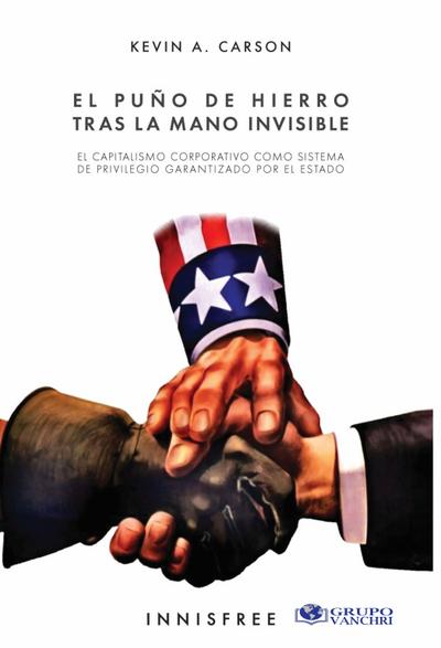 El Puño De Hierro Tras La Mano Invisible: El Capitalismo Corporativo