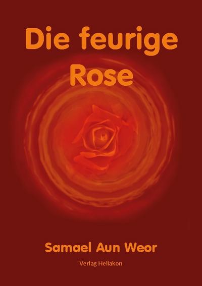 Die feurige Rose