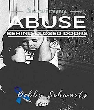 Surviving Abuse Behind Closed Doors