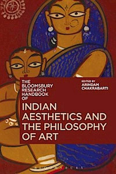 Bloomsbury Research Handbook of Indian Aesthetics and the Philosophy of Art