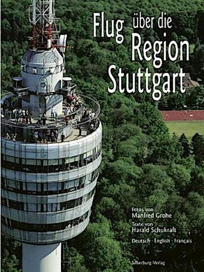 Flug über die Region Stuttgart. Flight over the Stuttgart Region. Vol au-dessus de la région de Stuttgart