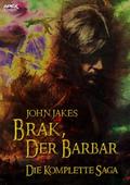 BRAK, DER BARBAR - DIE KOMPLETTE SAGA