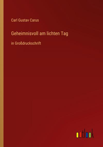 Geheimnisvoll am lichten Tag