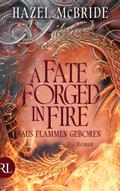 A Fate Forged in Fire – Aus Flammen geboren