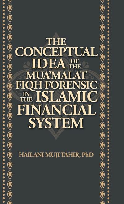 The Conceptual Idea of the Mua’Malat Fiqh Forensic in the Islamic Financial System