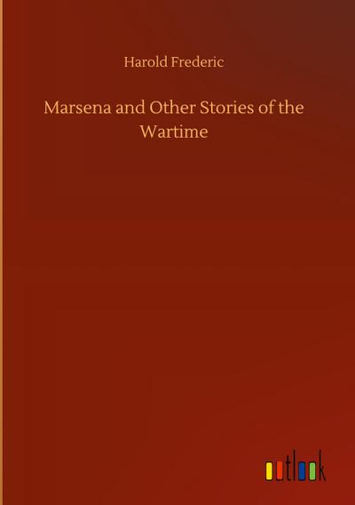 Marsena and Other Stories of the Wartime