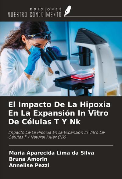 El Impacto De La Hipoxia En La Expansión In Vitro De Células T Y Nk