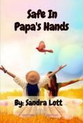 Safe In  Papa’s Hands