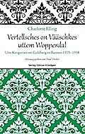 Vertellsches on Vääschkes uttem Wopperdal