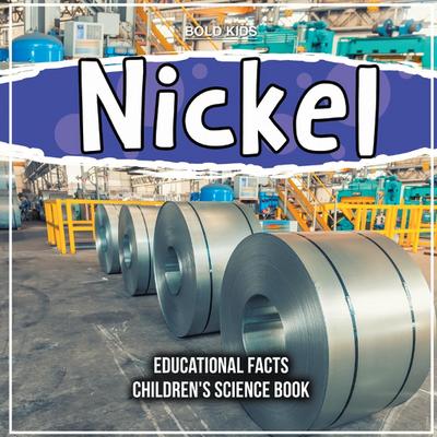 Nickel Educational Facts For The 2nd Grade Children’s Science Book