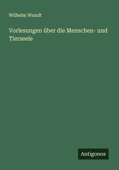 Vorlesungen über die Menschen- und Tierseele