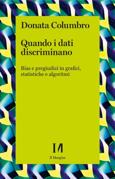 Columbro, D: Quando i dati discriminano. Bias e pregiudizi i