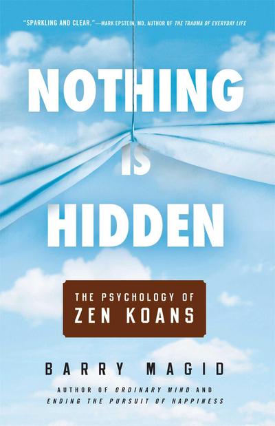 Nothing Is Hidden: The Psychology of Zen Koans