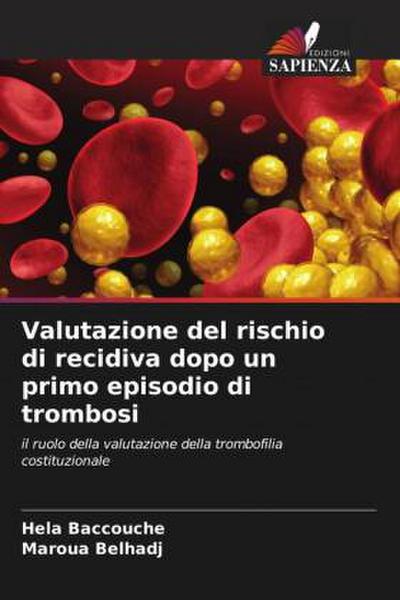 Valutazione del rischio di recidiva dopo un primo episodio di trombosi
