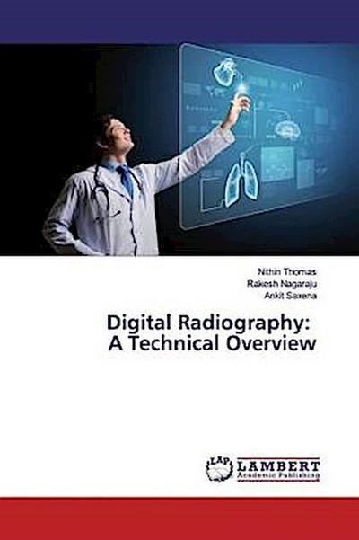 Digital Radiography: A Technical Overview
