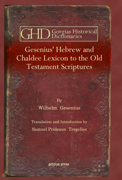 Gesenius’ Hebrew and Chaldee Lexicon to the Old Testament Scriptures