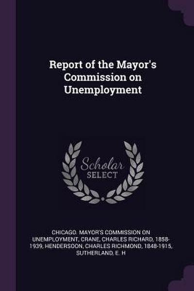 Report of the Mayor’s Commission on Unemployment