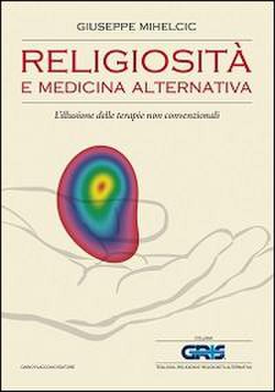 Religiosità e medicina alternativa. L’illusione delle terapie non convenzionali