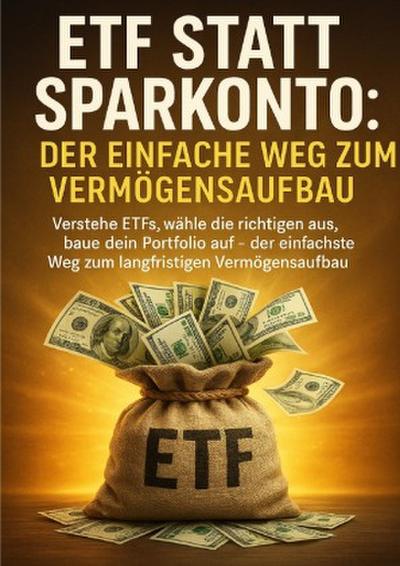 ETF statt Sparkonto: Der einfache Weg zum Vermögensaufbau
