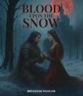 Blood Upon the Snow