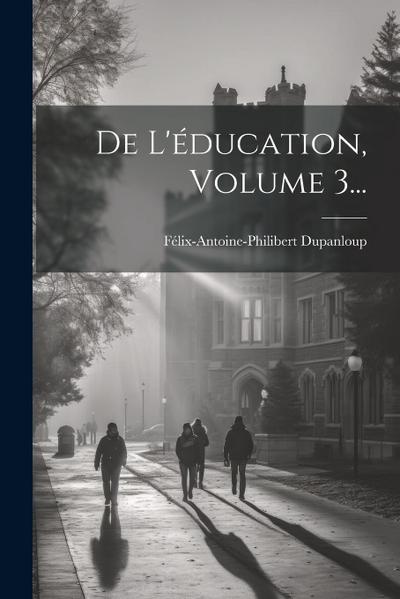 De L’éducation, Volume 3...