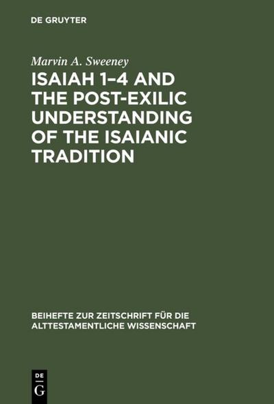 Isaiah 1–4 and the Post-Exilic Understanding of the Isaianic Tradition