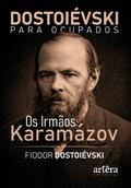 Dostoiévski para Ocupados: Os Irmãos Karamázov