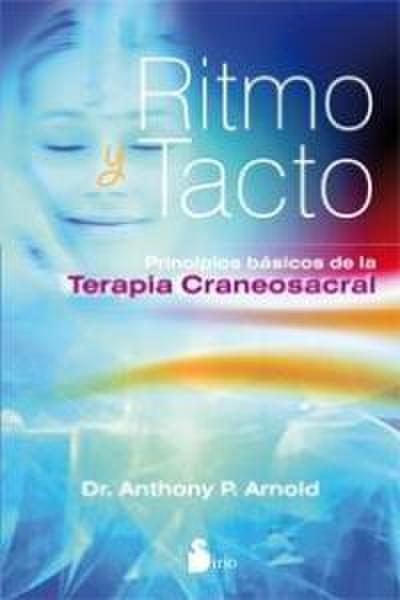 Ritmo y Tacto: Principios Basicos de la Terapia Craneosacral = Rhythm and Touch