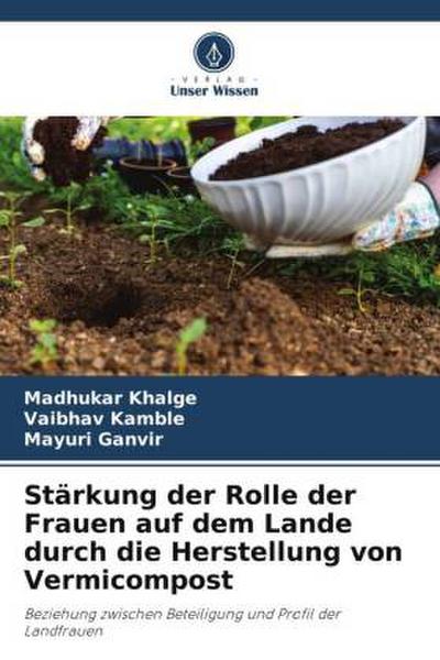 Stärkung der Rolle der Frauen auf dem Lande durch die Herstellung von Vermicompost