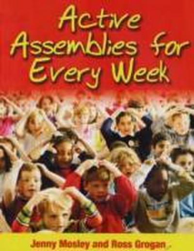 Mosley, J: Active Assemblies for Every Week